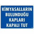 Kimyasalların Bulunduğu Kapları Kapalı Tut Uyarı Levhası 25X35 Kod:768 - Bulutretail