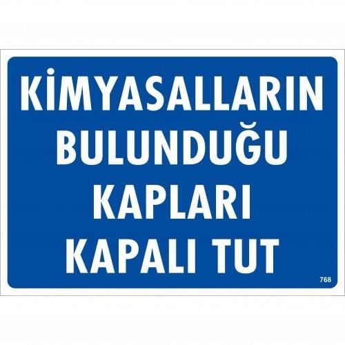 Kimyasalların Bulunduğu Kapları Kapalı Tut Uyarı Levhası 25X35 Kod:768 - Bulutretail